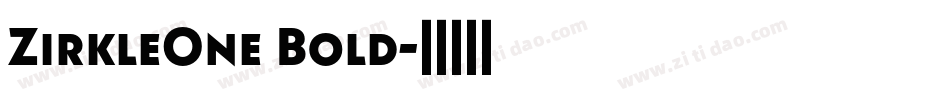 ZirkleOne Bold字体转换